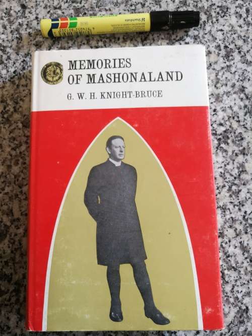 MEMORIES OF MASHONALAND G W H KNIGHT BRUCE Rhodesian Reprint Library volume 13 1970