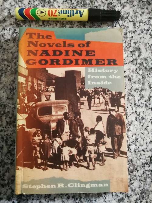 THE NOVELS OF NADINE GORDIMER History from the Inside STEPHEN R CLINGMAN