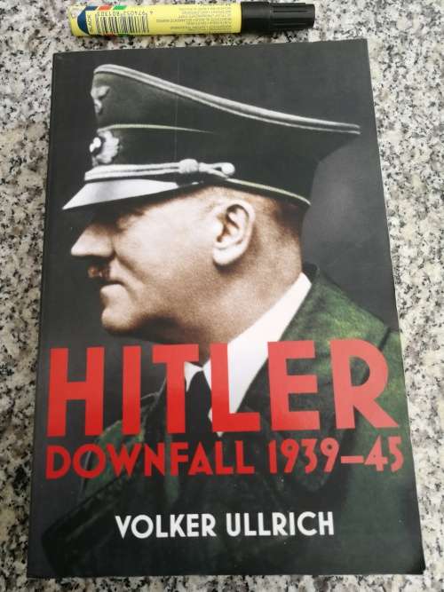 HITLER DOWNFALL 1939-45 VOLKER ULLRICH
