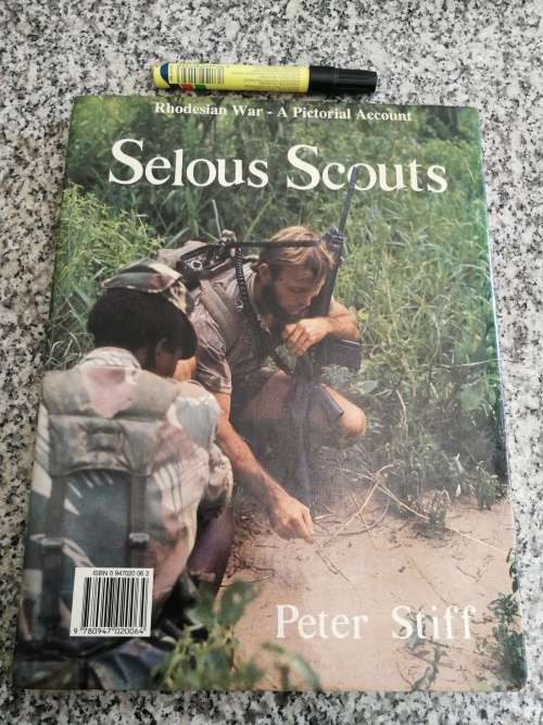 Rhodesia - SELOUS SCOUTS RHODESIAN WAR A PICTORIAL ACCOUNT PETER STIFF