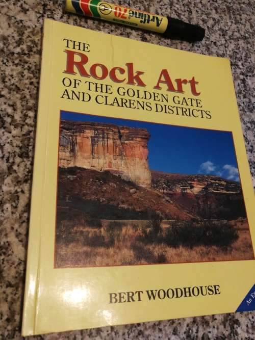 THE ROCK ART OF THE GOLDEN GATE AND CLARENS DISTRICTS BERT WOODHOUSE