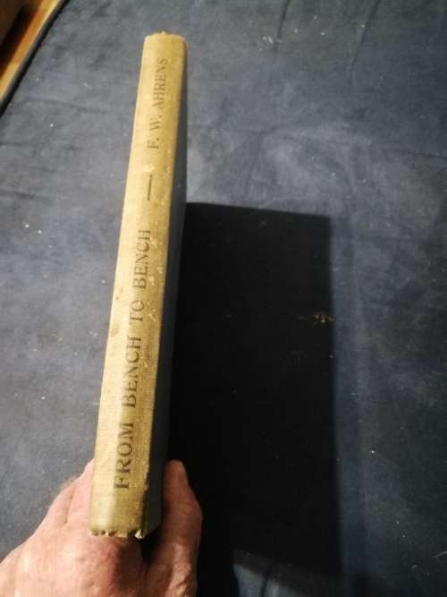 FROM BENCH TO BENCH Reflections Reminiscences and Records  of F W AHRENS 1948 Retired Magistrate