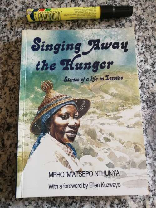 SINGING AWAY THE HUNGER STORIES OF LIFE IN LESOTHO MPHO MATSEPO NTHUNYA Signed copy
