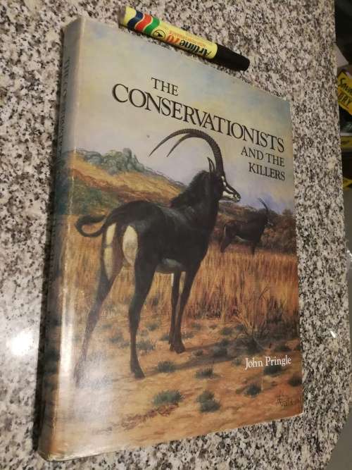 SIGNED THE CONSERVATIONISTS AND THE KILLERS by JOHN PRINGLE Story of Game Protection & Wildlife Soci