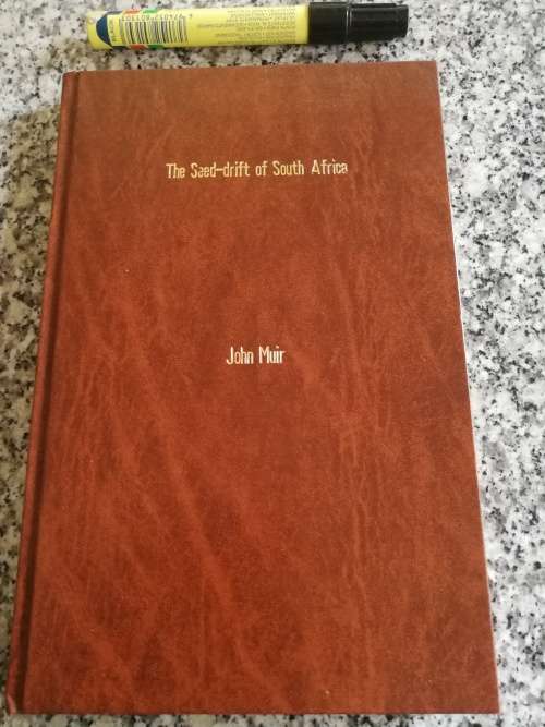 THE SEED-DRIFT OF SOUTH AFRICA JOHN MUIR  facsimilie edition 2003 ( SEED DRIFT  )