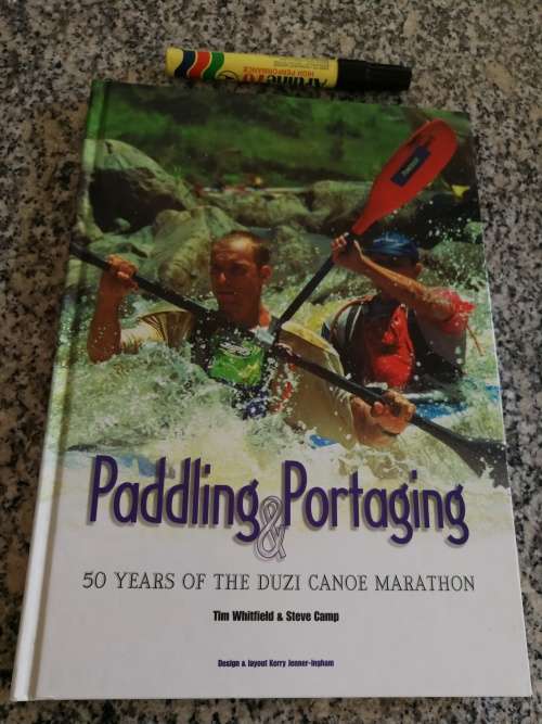 PADDLING & PORTAGING 50 YEARS OF DUZI CANOE MARATHON SIGNED TIM WHITFIELD & S CAMP Canoeing