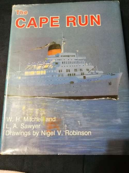 THE CAPE RUN W H MITCHELL  and L A SAWYER ( History of the Union Castle passenger ships UK  to Cape