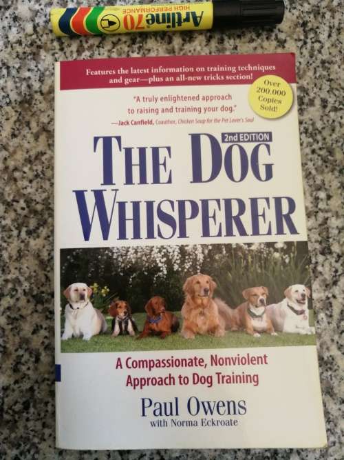 THE DOG WHISPERER A COMPASSIONATE , NON VIOLENT APPROACH PAUL OWENS SECOND EDITION dogs training