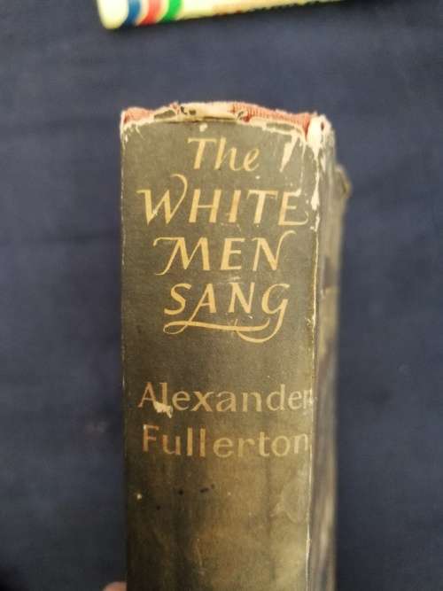 THE WHITE MEN SANG ALEXANDER FULLERTON
