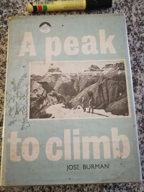 A PEAK TO CLIMB JOSE BURMAN LIMITED EDITION Mountain rock climbing mountaineering Ex  library book