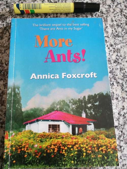 MORE ANTS! ANNICA FOXCROFT sequel to There are Ants in my Sugar ( More Ants ! )