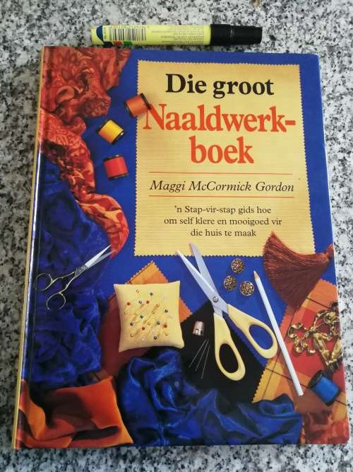 DIE GROOT NAALDWERKBOEK MAGGI McCORMICK GORDON `n STAP VIR STAP Gids hoe OM SELF KLERE en MOOIGOED