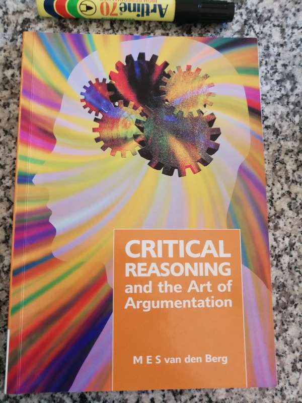 CRITICAL REASONING and the Art of ARGUMENTATION MES van den BERG Revised Ed ( art of clear thinking
