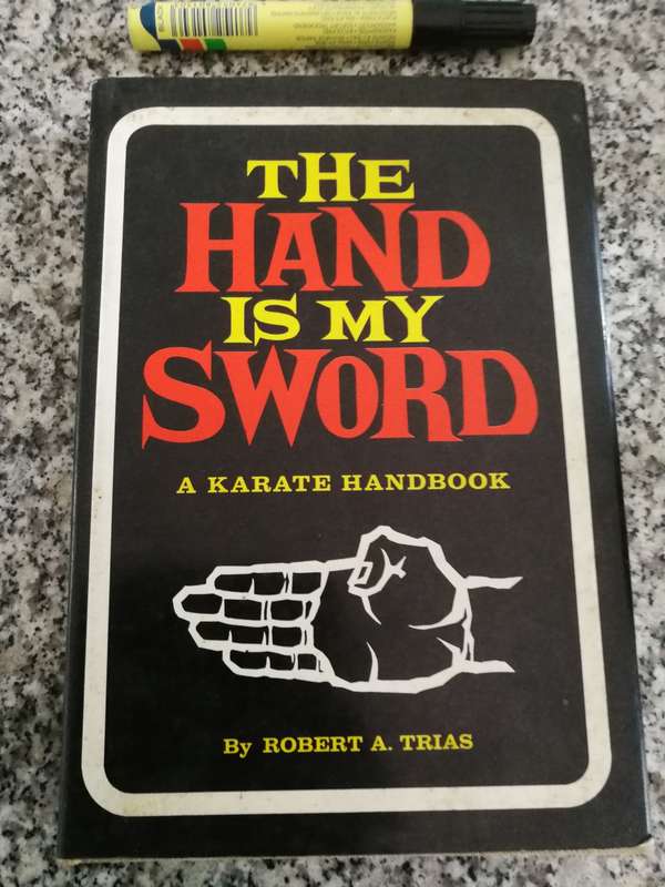 THE HAND IS MY SWORD A KARATE HANDBOOK  by RORBERT A TRIAS  (  hardcover )  martial arts