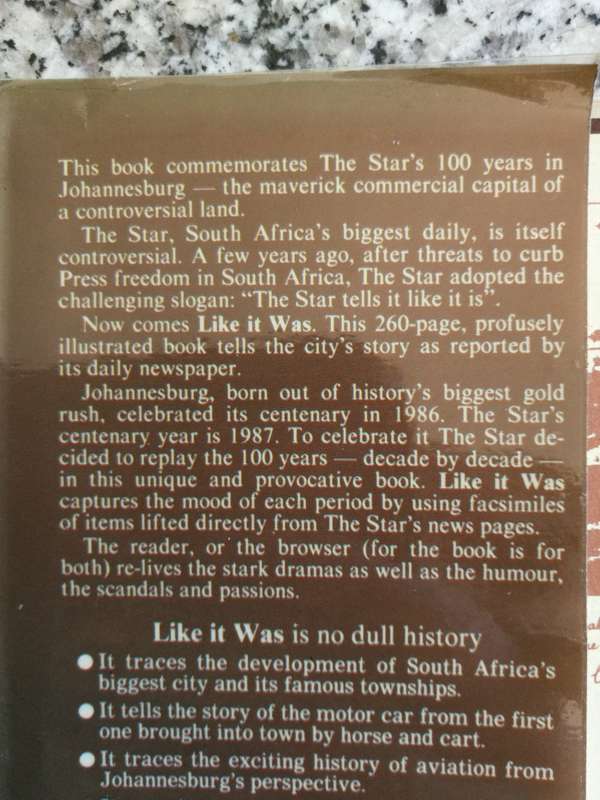 LIKE IT WAS The Star 100 Years in Johannesburg 1887 - 1987 ( JHB history )