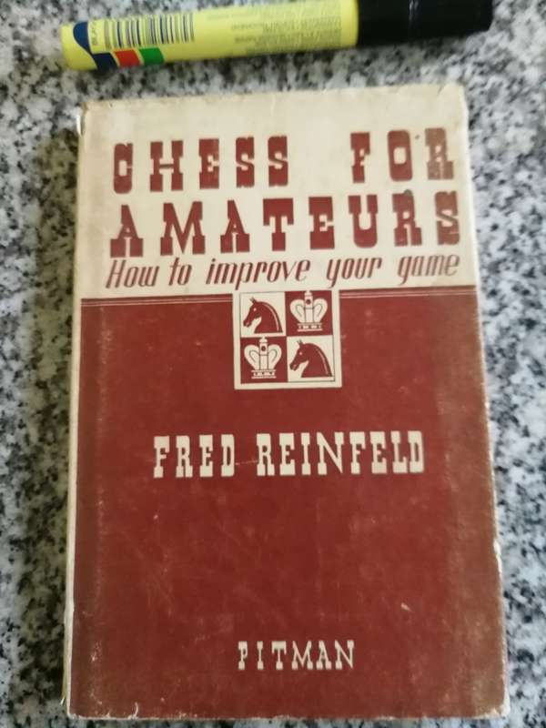 CHESS FOR AMATEURS How to Improve Your Game FRED REINFELD 1961