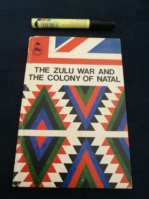 THE ZULU WAR AND THE COLONY OF NATAL Editors  G A CHADWICK E G HOBSON