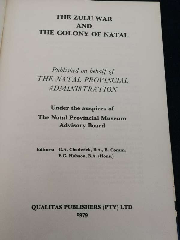 THE ZULU WAR AND THE COLONY OF NATAL Editors  G A CHADWICK E G HOBSON