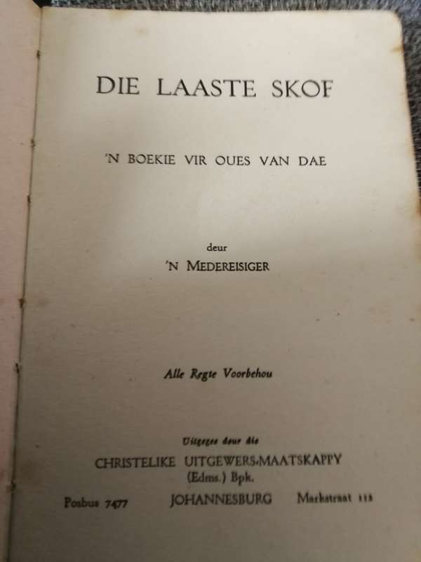DIE LAASTE SKOF Deur `n MEDEREISIGER  `n Boekie vir Ouers van Dae Derde Druk 1943