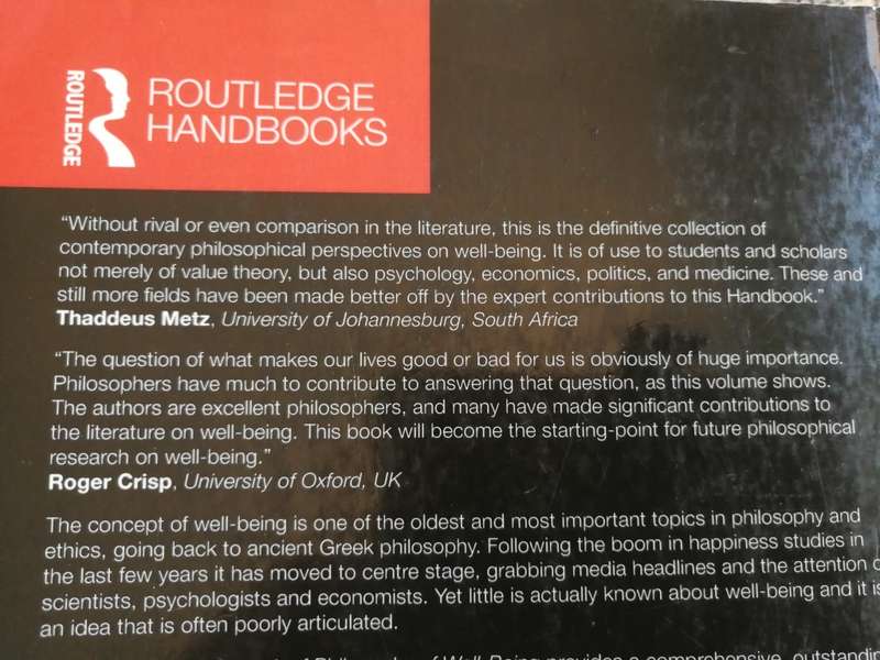 THE ROUTLEDGE HANDBOOK of PHILOSOPHY  of WELL BEING Edited by GUY FLETCHER