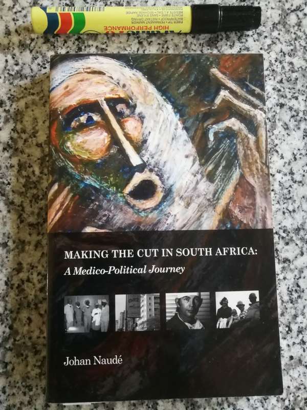 MAKING THE CUT IN SOUTH AFRICA A MEDICO POLITICAL JOURNEY JOHAN NAUDE medical surgeon surgery