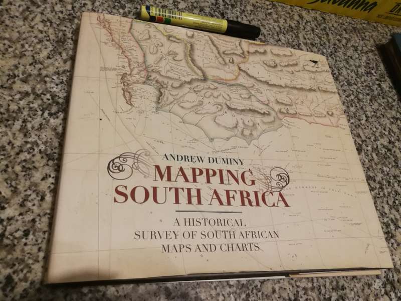 ANDREW DUMINY MAPPING SOUTH AFRICA A Historical Survey of South African Maps and Charts Signed