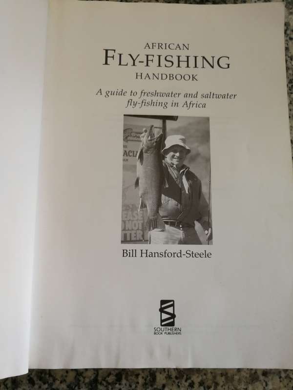 AFRICAN FLY-FISHING HANDBOOK A Guide to freshwater and saltwater fishing BILL HANSFORD-STEELE