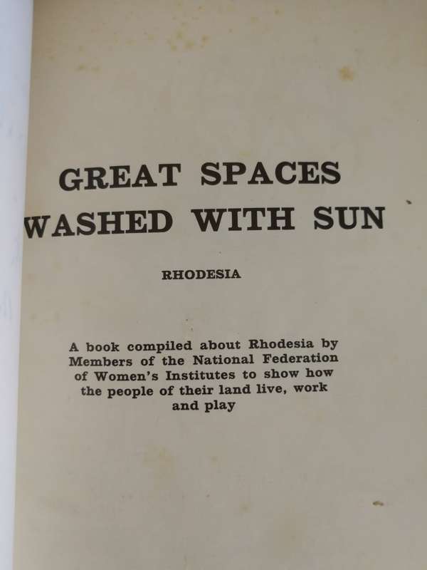 GREAT SPACES WASHED WITH SUN Rhodesia by the Members of the National Federation of Womens Rhodesiana
