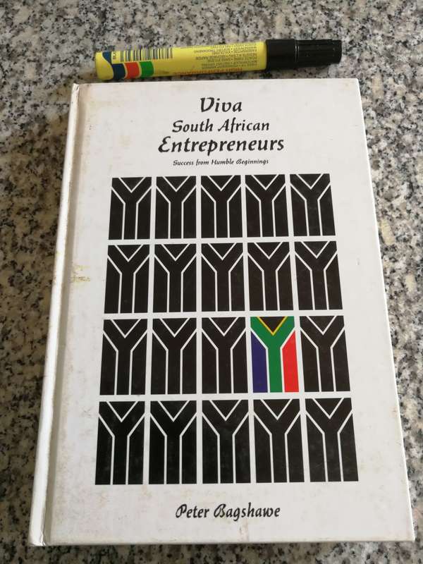 VIVA SOUTH AFRICAN ENTREPRENEURS Success from Humble Beginnings PETER BAGSHAWE Signed