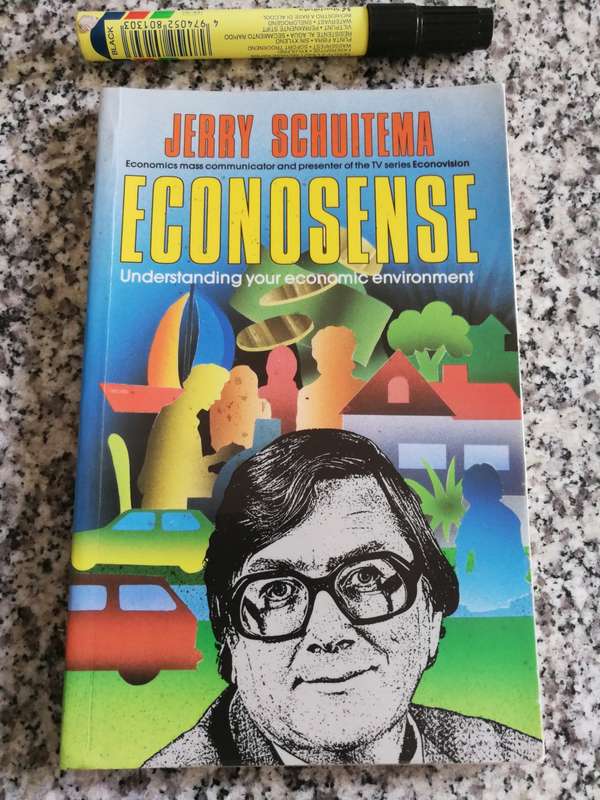 ECONOSENSE UNDERSTANDING YOUR ECONOMIC ENVIROMENT JERRY SCHUITEMA South African Economics