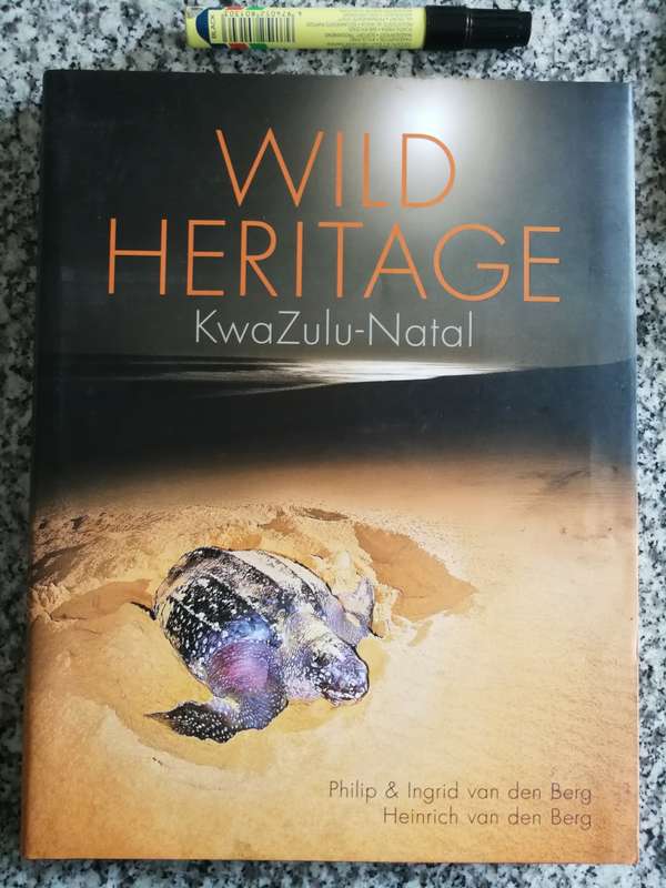 WILD HERITAGE KWAZULU NATAL PHILIP & INGRID van den BERG HEINRICH  van den BERG