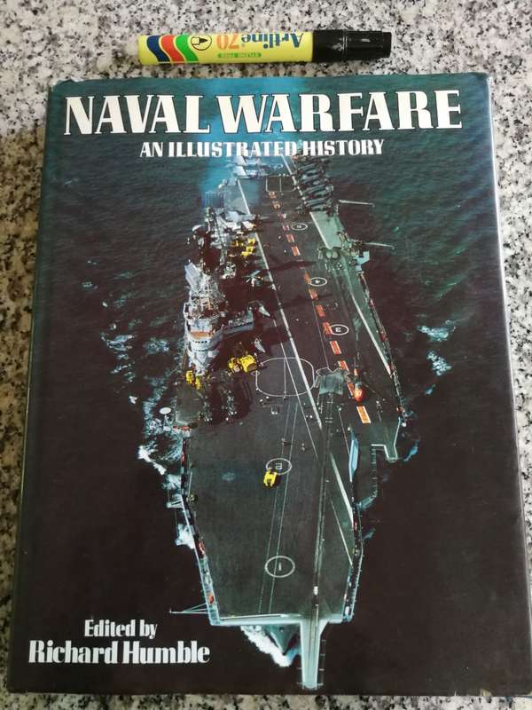 NAVAL WARFARE AN ILLUSTRATED ED. RICHARD HUMBLE  (Naval History from Ancient times to the Falklands