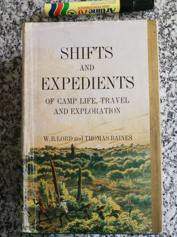 SHIFTS AND EXPEDIENTS of Camp Life Travel & Exploration W B LORD & THOMAS BAINES Africana Reprint