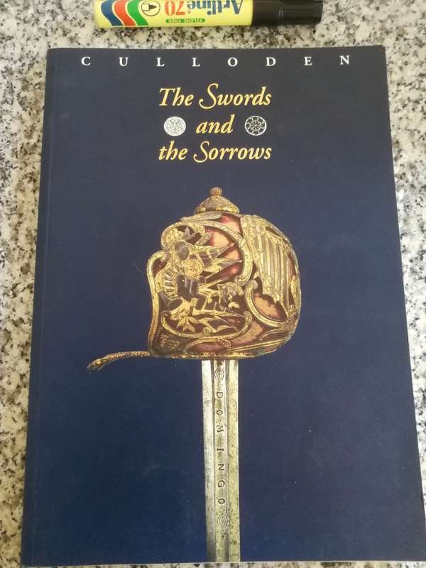 CULLODEN THE SWORDS AND THE SORROWS Exhibition to Commemorate the JACOBITE RISING weaponry