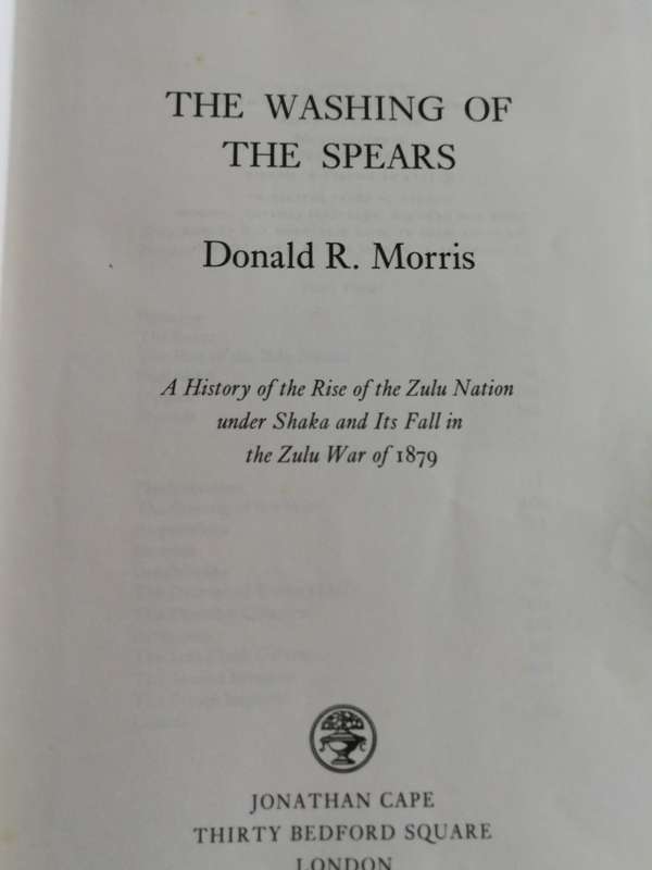 THE WASHING OF THE SPEARS The Rise and Fall of the Zulu Nation DONALD R MORRIS ( hardcover )