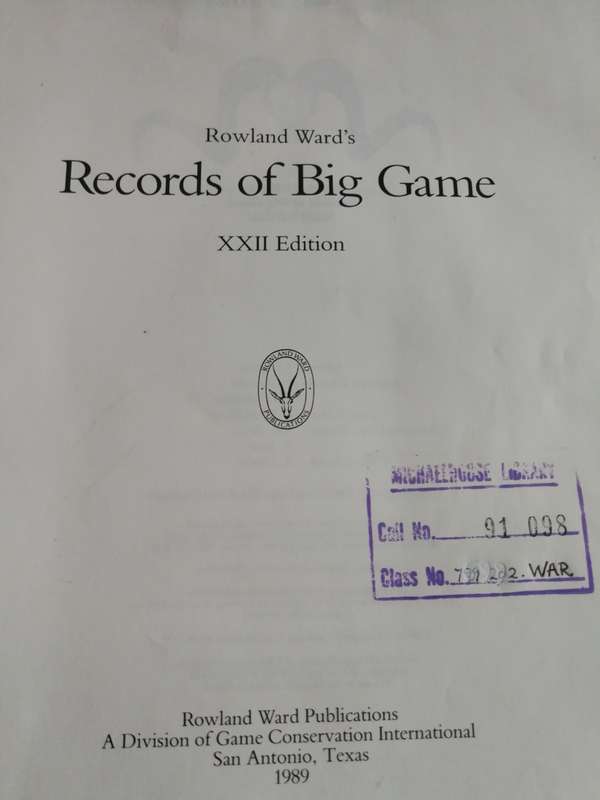 ROLAND WARD`s RECORDS OF BIG GAME 22nd Edition ( 1989 )  LIMITED EDITION NO. 1468 of 2000 Copies