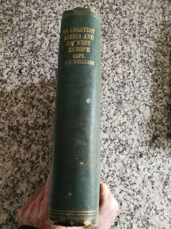 IN LIGHTEST AFRICA AND DARKEST EUROPE BY CAPTAIN P B WILLIAMS M.C.