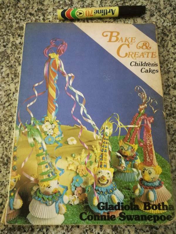 BAKE & CREATE CHILDREN CAKES GLADIOLA BOTHA CONNIE SWANNEPOEL (  please take note of the condition )
