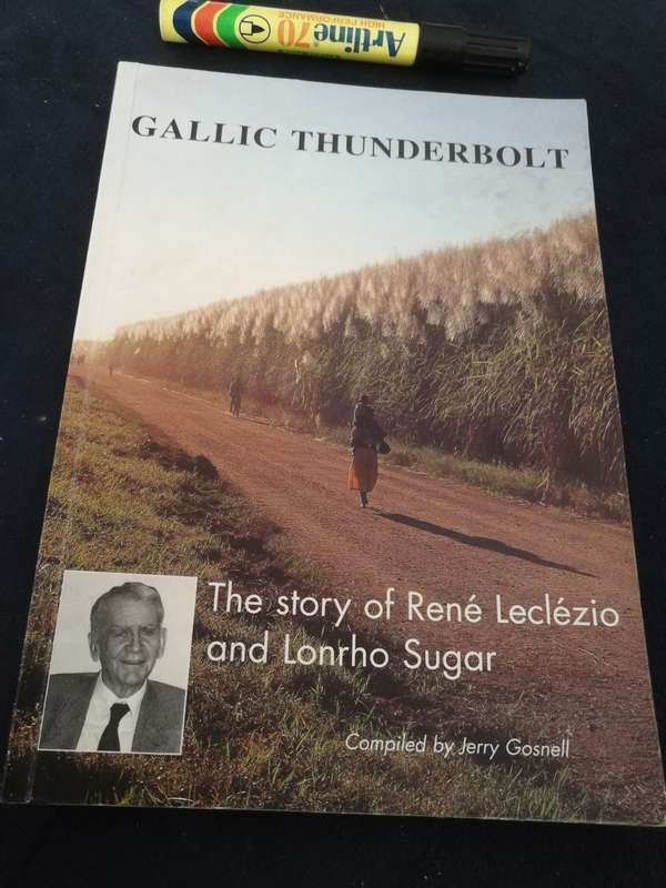 GALLIC THUNDERBOLT The Story of RENE LECLEZIO  and LONRHO SUGAR Compiled by JERRY GOSWELL