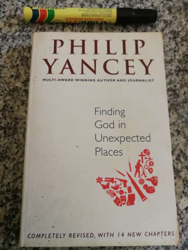 PHILIP YANCEY FINDING GOD IN UNEXPECTED PLACES Completely Revised with 14 New Chapters