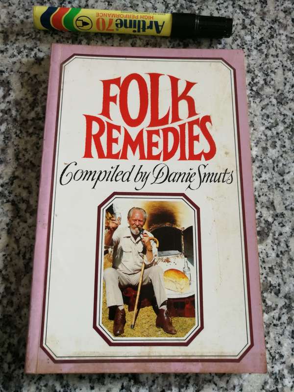 FOLK REMEDIES COMPILED BY DANIE SMUTS  Boererate for English and Afrikaans speaking South Africans