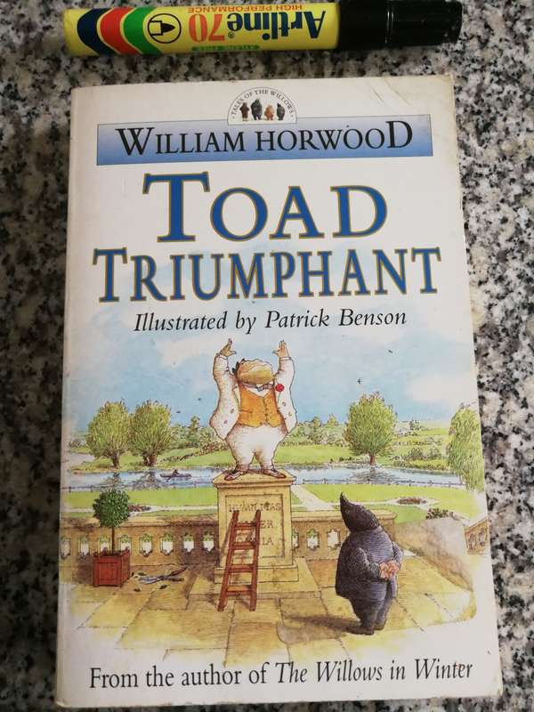WILLIAM HORWOOD TOAD TRIUMPHANT Tales of the Willows   ( From the author of Willows in Winter )