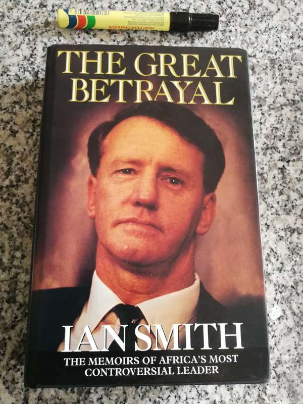 THE GREAT BETRAYAL IAN SMITH  ( Signed ) hardcover