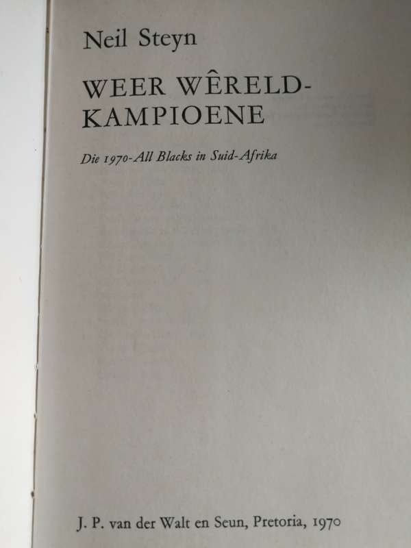 WEER WERELDKAMPIOENE NEIL STEYN Die 1970 All Blacks in Suid Afrika