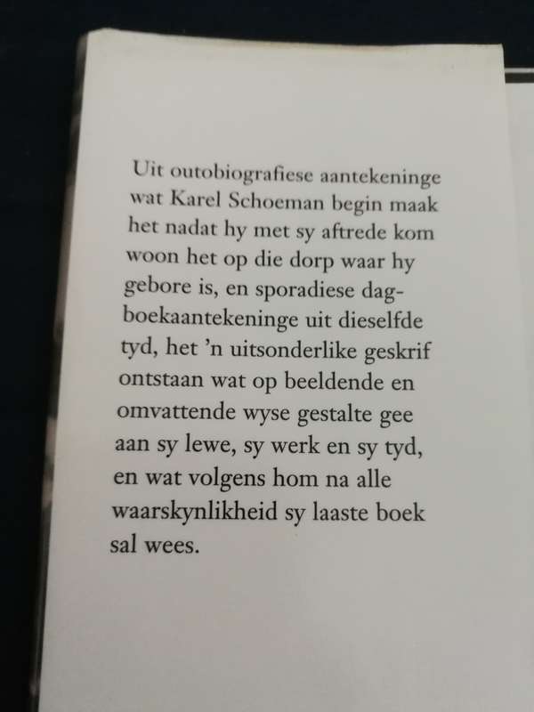 DIE LAASTE AFRIKAANSE BOEK  KAREL SCHOEMAN Outobiografiese aantekeninge