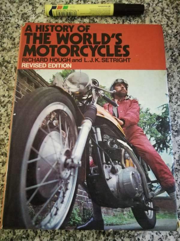 A HISTORY OF THE WORLD`S MOTORCYCLES RICHARD HOUGH and L J K SETRIGHT REVISED Ed MOTOR CYCLING 1973