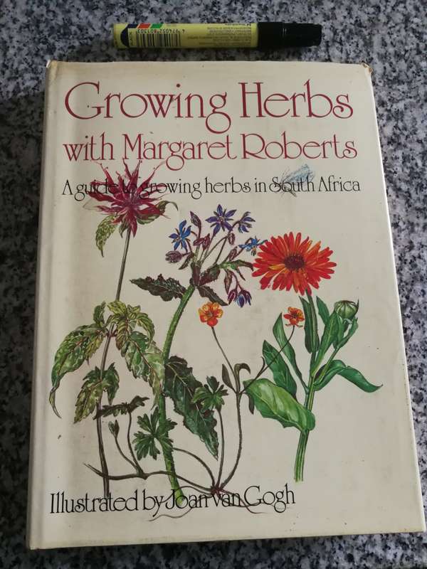 GROWING HERBS WITH MARGARET ROBERTS Guide to Growing Herbs in S AFRICA including  many & varied uses