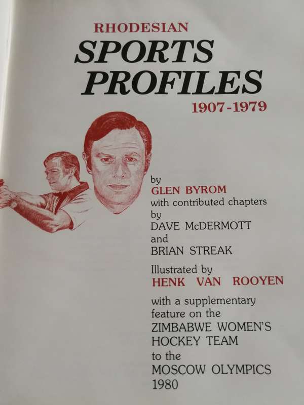 RHODESIAN SPORTS PROFILES 1907 -1979 GLEN BYROM Illustrated by Henk van Rooyen very good condition