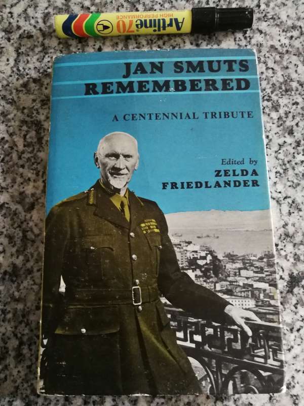 JAN SMUTS REMEMBERED A CENTENNIAL TRIBUTE Edited by ZELDA FRIEDLANDER