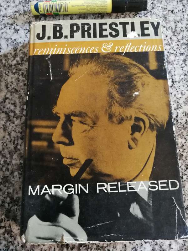 J B PRIESTLY MARGIN RELEASED A Writers Reminiscences & Reflections